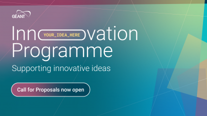 GÉANT Innovation Programme – Call for Proposals now open