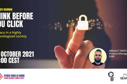 GÉANT Cyber Security Month 2021 webinar - Think before you click: privacy in a highly technologised society, with Arnout Terpstra - SURF