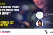 CSM2021 Webinar: Data sharing hygiene and its implications in security