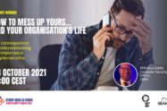 CSM2021 Webinar: How to mess up yours… and your organisation’s life