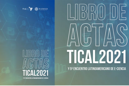 TICAL2021 and 5th Latin American e-Science Meeting Proceedings book now available online