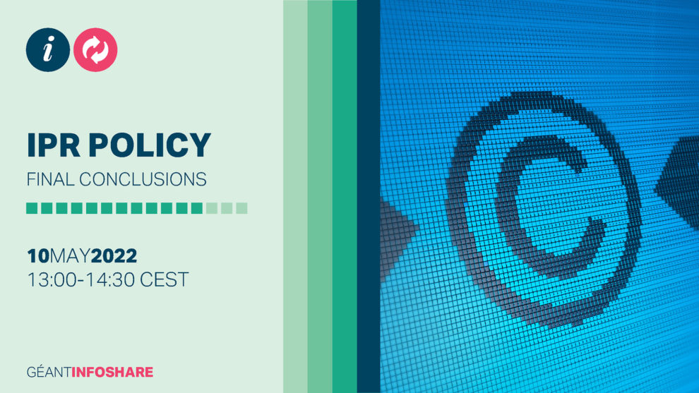 GÉANT infoshare - IPR policy Final Conclusions