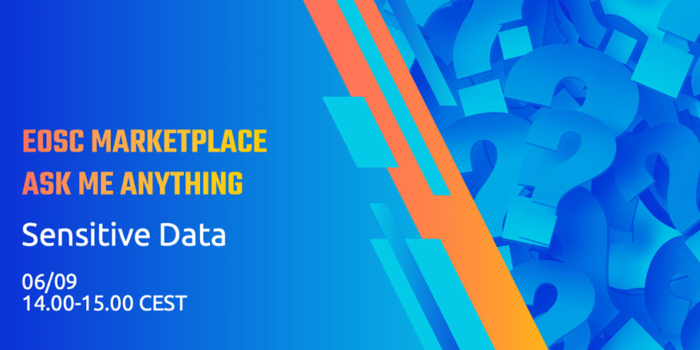 EOSC Ask Me Anything – Session 6 Sensitive Data