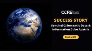 OCRE Success Story: Sentinel-2 Semantic Data & Information Cube Austria