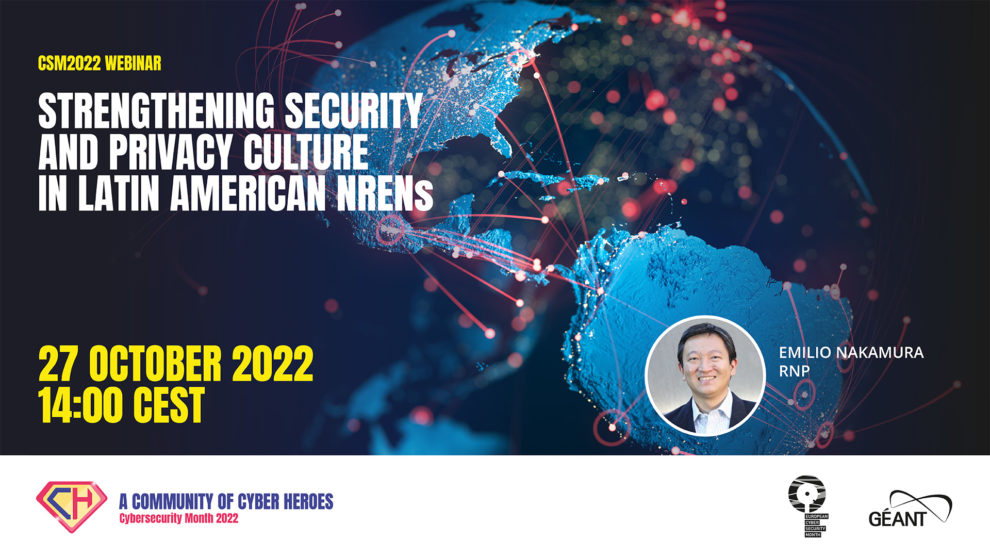 CyberSecMonth 2022 Webinar security privacy Latin America - Emilio Nakamura - RNP