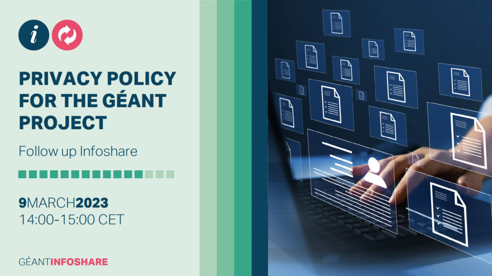 GÉANT infoshare - Privacy policy GÉANT project follow up