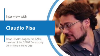 Interview with Claudio Pisa - Cloud DevOps GARR and SIG-CISS GÉANT
