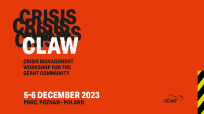 CLAW 2023 - Crisis Management Workshop for the GÉANT Community - 5-6 December 2023 - Poznan, Poland