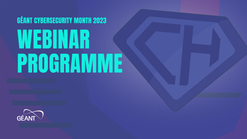 GÉANT Cyber Security Month 2023 Webinar Programme