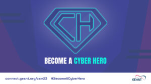 GÉANT CyberSecMonth 2023 - Become A Cyber Hero
