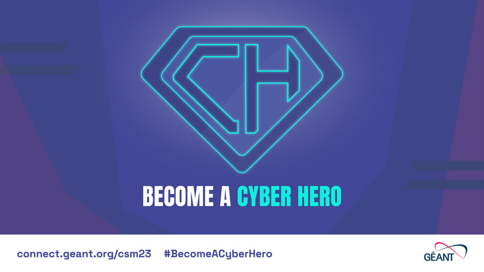 GÉANT CyberSecMonth 2023 - Become A Cyber Hero
