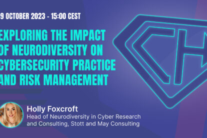 GÉANT CSM23 Webinar - Exploring the impact of neurodiversity on cybersecurity practice and risk management: A cyber psychological perspective