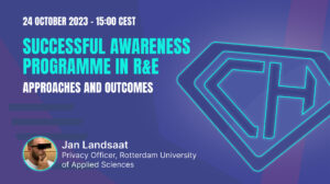 GÉANT CSM23 Webinar - Successful internal awareness programme in R&E: approaches and outcomes