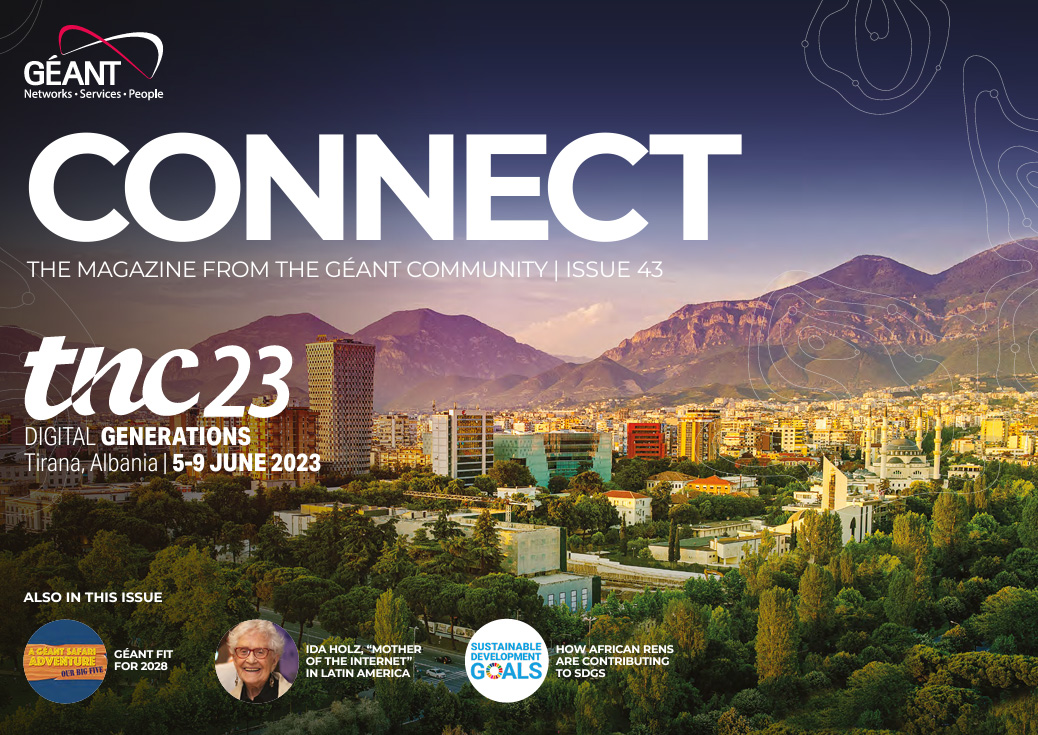 CONNECT 43 - GÉANT CONNECT Magazine CONNECT 43 - GÉANT CONNECT Magazine - TNC23 Digital Generations