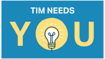 TIM NEEDS YOU