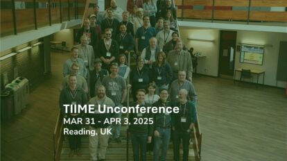 TIIME Unconference - Mar 31 - Apr 3, 2025, Reading, UK